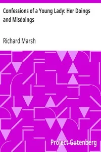 Confessions of a Young Lady: Her Doings and Misdoings — Richard Marsh cover