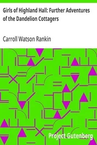 Girls of Highland Hall: Further Adventures of the Dandelion Cottagers — Carroll Watson Rankin cover
