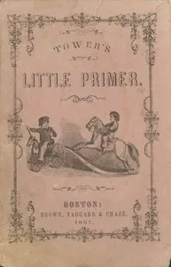 Tower's Little Primer, for the youngest class in primary school — Anna E. Tower cover