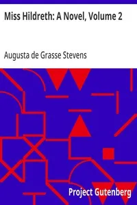 Miss Hildreth: A Novel, Volume 2 — Augusta de Grasse Stevens cover