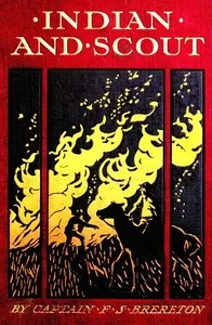 Indian and Scout: A Tale of the Gold Rush to California — F. S. (Frederick Sadleir) Brereton cover