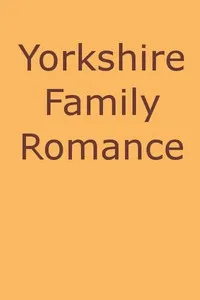Yorkshire Family Romance cover