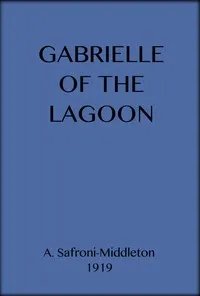 Gabrielle of the Lagoon: A Romance of the South Seas — W. H. (William Henry) Myddleton cover