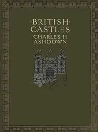 British Castles — Charles Henry Ashdown cover