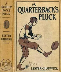 A Quarter-Back's Pluck: A Story of College Football cover