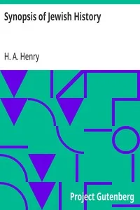 Synopsis of Jewish History: From the Return of the Jews from the Babylonish Captivity, to the Days of Herod the Great — H. A. (Henry Abraham) Henry cover