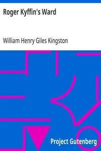 Roger Kyffin's Ward — William Henry Giles Kingston cover