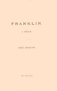 Franklin: A Sketch — John Bigelow cover