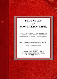 Pictures of Southern Life, Social, Political, and Military. — William Howard, Sir Russell cover