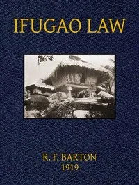 Ifugao Law: (In American Archaeology and Ethnology, Vol. 15, No. 1) cover