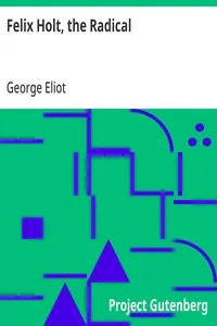 Felix Holt, the Radical — George Eliot cover