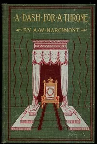 A Dash for a Throne — Arthur W. Marchmont cover