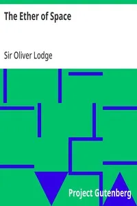 The Ether of Space — Oliver, Sir Lodge cover