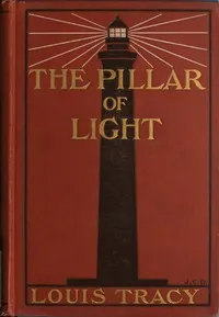 The Pillar of Light — Louis Tracy cover