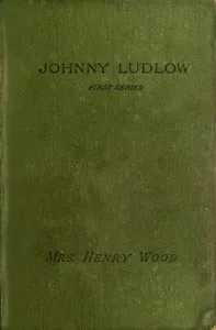 Johnny Ludlow, First Series — Henry, Mrs. Wood cover