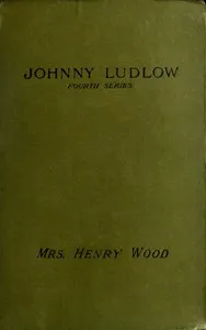 Johnny Ludlow, Fourth Series — Henry, Mrs. Wood cover