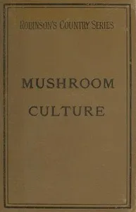 Mushroom Culture: Its Extension and Improvement cover