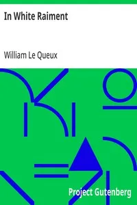 In White Raiment — William Le Queux cover
