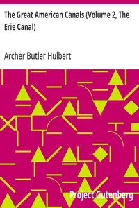 The Great American Canals (Volume 2, The Erie Canal) — Archer Butler Hulbert cover