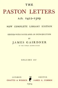 The Paston Letters, A.D. 1422-1509. Volume 3 (of 6): New Complete Library Edition — Anonymous cover