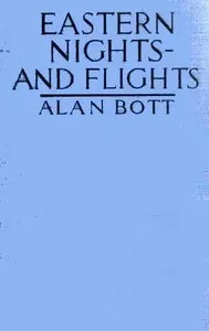 Eastern Nights - and Flights: A Record of Oriental Adventure. — Alan Bott cover