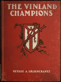 The Vinland Champions — Ottilie A. (Ottilia Adelina) Liljencrantz cover