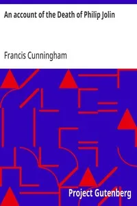 An account of the Death of Philip Jolin: who was executed for the murder of his father, in the Island of Jersey, October 3, 1829 — Francis Cunningham cover