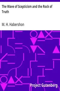The Wave of Scepticism and the Rock of Truth — M. H. (Matthew Henry) Habershon cover