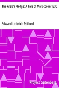 The Arab's Pledge: A Tale of Marocco in 1830 — Edward Ledwich Mitford cover