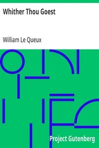 Whither Thou Goest — William Le Queux cover