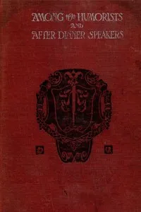 Among the Humorists and After Dinner Speakers, Vol. 1: A New Collection of Humorous Stories and Anecdotes — Anonymous cover