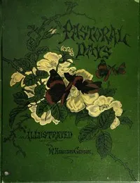 Pastoral Days; or, Memories of a New England Year — W. Hamilton (William Hamilton) Gibson cover