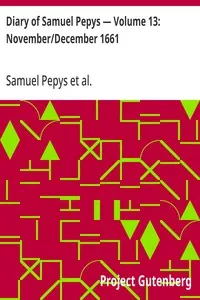 Diary of Samuel Pepys — Volume 13: November/December 1661 — Samuel Pepys cover
