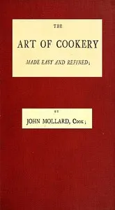 The Art of Cookery Made Easy and Refined cover