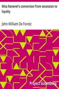 Miss Ravenel's conversion from secession to loyalty — John William De Forest cover