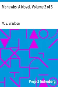 Mohawks: A Novel. Volume 2 of 3 — M. E. (Mary Elizabeth) Braddon cover