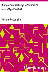 Diary of Samuel Pepys — Volume 21: March/April 1662-63 — Samuel Pepys cover