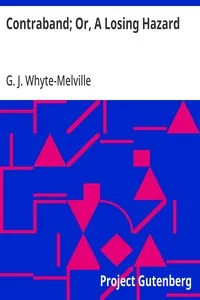 Contraband; Or, A Losing Hazard — G. J. (George John) Whyte-Melville cover