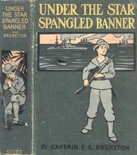Under the Star-Spangled Banner: A Tale of the Spanish-American War — F. S. (Frederick Sadleir) Brereton cover