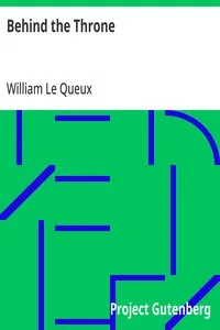 Behind the Throne — William Le Queux cover