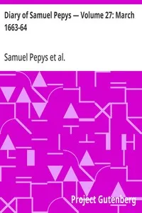 Diary of Samuel Pepys — Volume 27: March 1663-64 cover