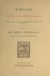 Callias: A Tale of the Fall of Athens — Alfred John Church cover