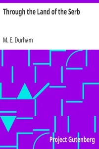 Through the Land of the Serb — M. E. (Mary Edith) Durham cover