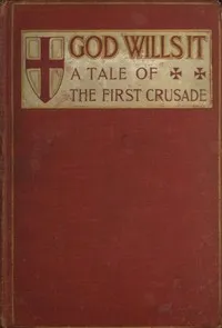 "God Wills It!" A Tale of the First Crusade. cover