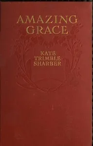 Amazing Grace, Who Proves That Virtue Has Its Silver Lining cover