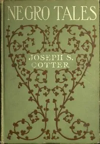 Negro Tales — Joseph S. (Joseph Seamon) Cotter cover