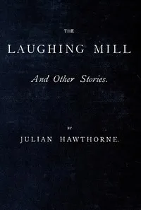 The Laughing Mill, and Other Stories cover