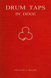 Drum Taps in Dixie: Memories of a Drummer Boy, 1861-1865 — Delavan S. Miller cover