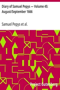 Diary of Samuel Pepys — Volume 45: August/September 1666 — Samuel Pepys cover