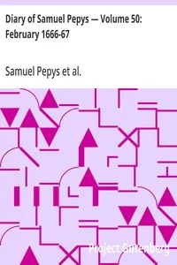 Diary of Samuel Pepys — Volume 50: February 1666-67 — Samuel Pepys cover